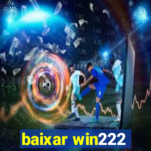 baixar win222